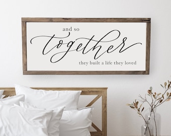 And So Together They Built A Life They Loved, Bedroom Sign, Farmhouse Sign, Over the Bed Signs, Farmhouse Wall Decor, Wood Signs for Home