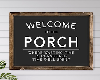 Welcome to the Porch Farmhouse Wood Sign, Porch Sign, Sign for Porch, Farmhouse Sign (Quality Print)