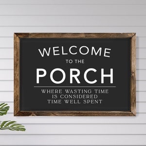 Welcome to the Porch Farmhouse Wood Sign, Porch Sign, Sign for Porch, Farmhouse Sign (Quality Print)