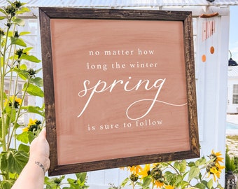 No Matter How Long the Winter Spring is Sure to Follow | Spring Wood Framed Sign | Farmhouse Spring Decor | Signs for Spring (Quality Print)