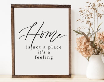 Zuhause ist kein Ort, es ist ein Gefühl | Haus Wand Dekor | Wohnzimmer Dekor | Wanddekor | Wohnzimmer Wand Kunst | Holzgerahmte Schilder