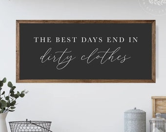 The Best Days End in Dirty Clothes Laundry Room Sign, Laundry Room Decor