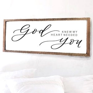 God Knew My Heart Needed You, Bedroom Wall Decor, Above the Bed Signs, Farmhouse Wall Decor, Rustic Wall Art, Framed Wood Signs