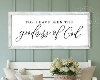 For I Have Seen The Goodness of God Christian Wall Art, Bible Verse Signs, Goodness of God Sign, Farmhouse Signs