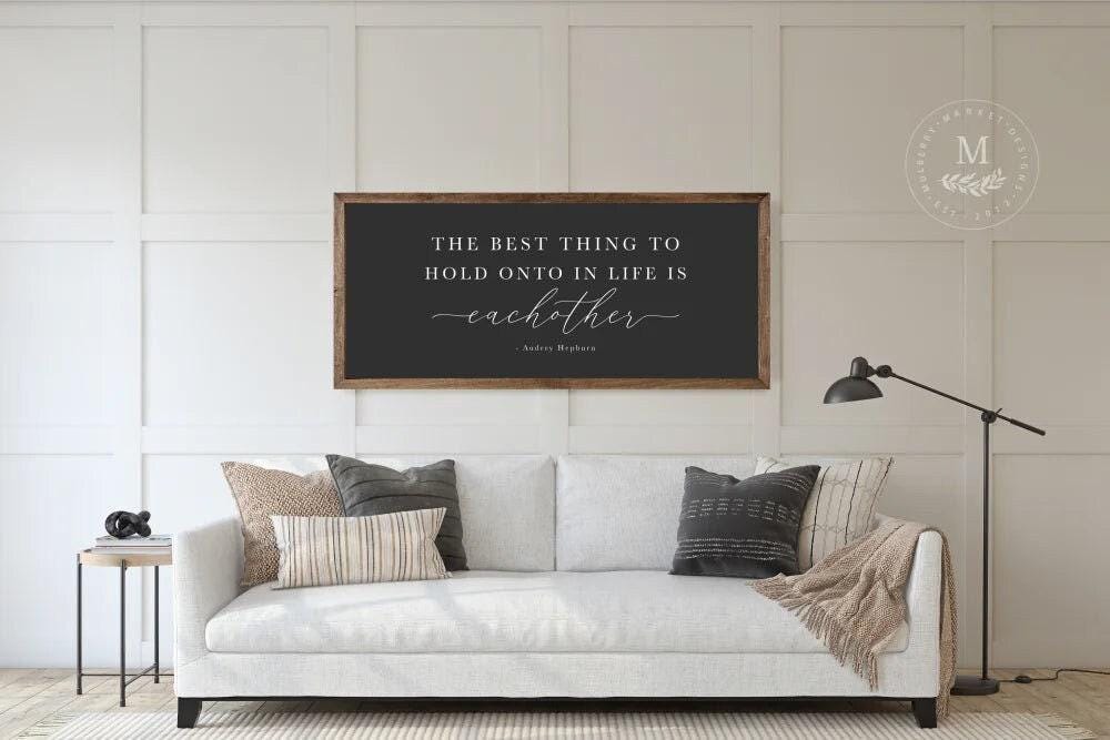 The Best Thing To Hold Onto Wall Art