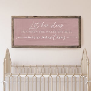Let Her Sleep for When She Wakes She Will Move Mountains | Girl Nursery Sign | Nursery Girl Pink Nursery Sign Above Crib Sign Quality Print