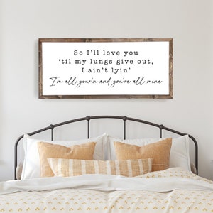 So I'll Love You Til My Lungs Give Out Wood Bedroom Sign, All Your'n, Farmhouse Bedroom, Wood Wall Art