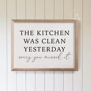 The Kitchen Was Clean Yesterday Wood Kitchen Sign, Signs for Kitchen, Farmhouse Kitchen, Funny Kitchen Signs, Wood Signs