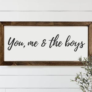 You Me & The Boys Sign, Living Room Signs, Boy Mom Sign, Gift for Mom, Farmhouse Signs, Wood Framed Signs image 1