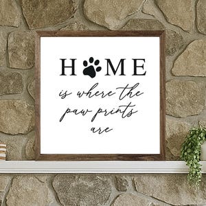 Home Is Where the Paw Prints Are Pet Lover Sign, Dog Lover Sign, Gift for Dog Lover, Wood Framed Sign, Dog Sign, Quote Sign