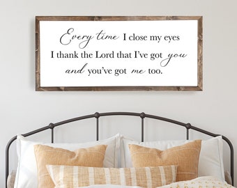 Everytime I Close My Eyes Wood Bedroom Sign, Love Quote Sign, Farmhouse Bedroom Signs