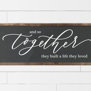 And So Together They Built A Life They Loved, Bedroom Sign, Over the Bed Signs, Farmhouse Wall Decor, Wood Signs for Home (Quality Print)