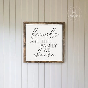 Friends Are The Family We Choose Wood Wall Art Wood Framed Sign