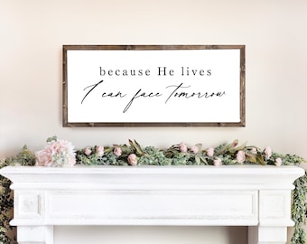 Because He Lives I Can Face Tomorrow Christian Wall Art, Easter Wall Art, Easter Signs, Farmhouse Signs