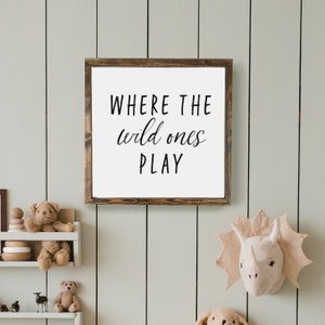 Where The Wild Ones Play, Kids Playroom Sign, Playroom Decor, Sign for Kids, Farmhouse Signs