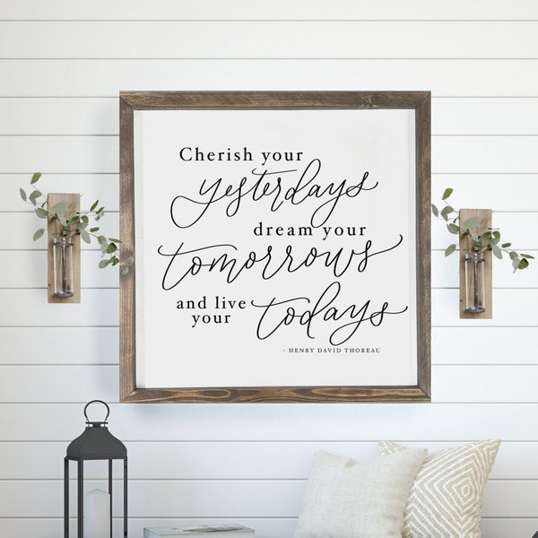 Cherish Your Yesterdays Farmhouse Sign, Living Room Signs, Inspirational Wall Art, Wood Framed Sign, Rustic Wall Art