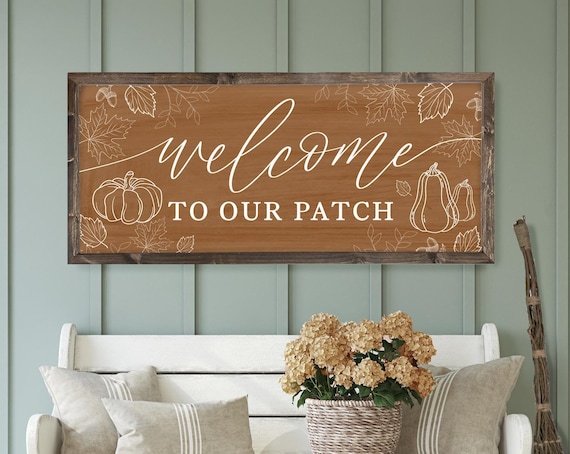 Welcome to Our Patch Pumpkin Fall Sign, Fall  Signs, Fall Wall Decor, Pumpkin Fall Signs, Pumpkin Patch Sign, Wall Art