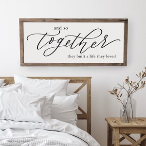 And So Together They Built A Life They Loved, Bedroom Sign, Farmhouse Sign, Over the Bed Signs, Farmhouse Wall Decor, Wood Signs for Home image 3
