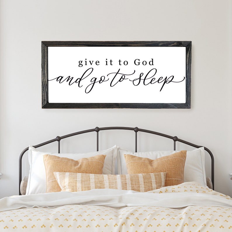 Give it to God and go to sleep master bedroom sign master bedroom decor wall decor bedroom wall art wood framed signs image 6