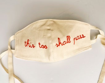 Fabric Face Mask, Hand Embroidered With Quote "this too shall pass", Face Protection