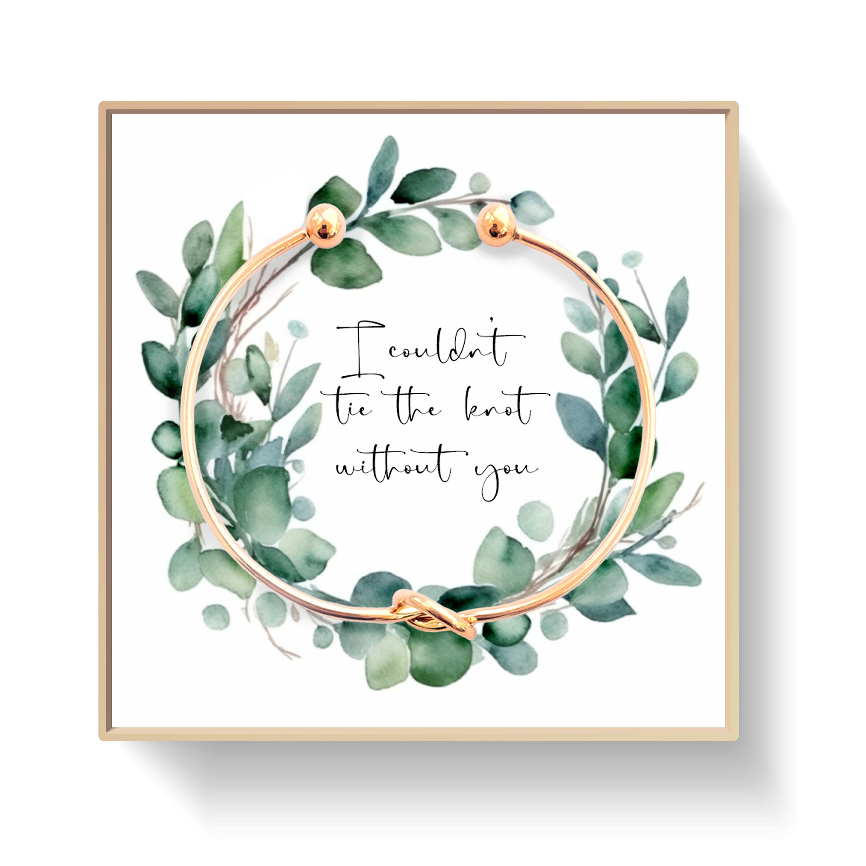 I Couldn't Tie The Knot Without You Card, Gold Tie The Knot Bracelet, Gold Knot Bangle, Bracelet Bridesmaid Gift, Bangle Bridesmaid Jewelry