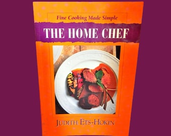 The Home Chef Cook Book Fine Cooking Made Simple Vintage 1993 Softcover by Judith Ets-Hokin Elegant Entertaining American Food Recipes