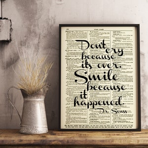 Don't Cry Because It's Over Smile Because It Happened Quote Printed On An Upcycled Antique Dictionary Page image 1