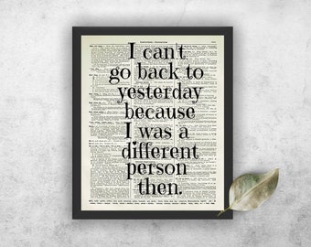 Alice in Wonderland Quote Printed On An 1897 Dictionary Page, Girlboss Wall Decor, I Can't Go Back To Yesterday Feminist Home Office Art