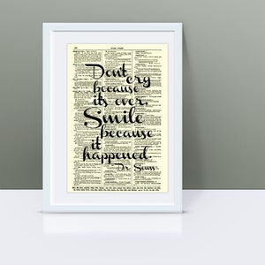 Don't Cry Because It's Over Smile Because It Happened Quote Printed On An Upcycled Antique Dictionary Page image 5