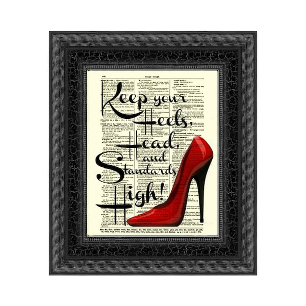 Keep Your Heels, Head and Standards High Red Stiletto Heel Inspirational Art Print Wall Decor Motivational Print Dorm Wall Art