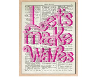 Let's Make Waves Pink Quote Printed On An Antique 125+ Year Old Dictionary Page Upcycled Print, Dorm Decor, Girl's Room Wall Art, Surfer Art