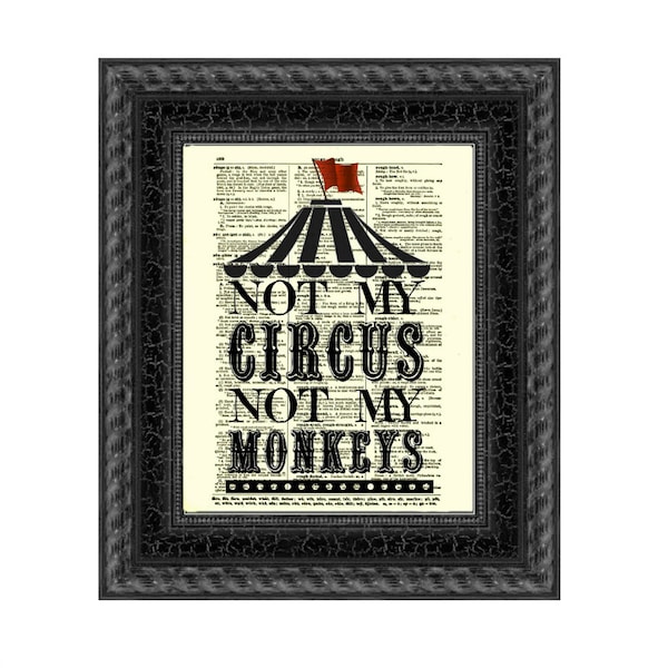 Not My Circus, Not My Monkeys, Funny Wall Decor, Christmas Gift For Coworker, Nursery Art, Home Office Decor, Break Room Decor