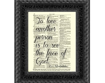 To Love Another Person is to See the Face of God Les Miserables Quote Printed On An Antique Dictionary Page