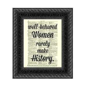 Feminist Art Print, Well Behaved Women Quote, Upcycled 1897 Dictionary Page