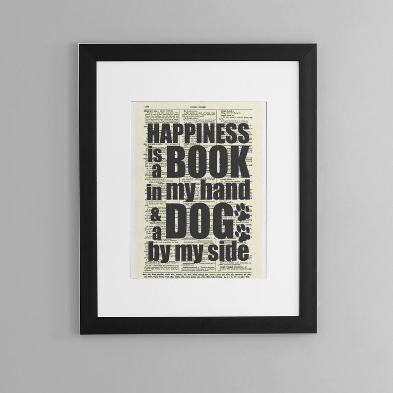 Happiness is a Book in my Hand and a Dog by My Side Quote on an Upcycled 120 Year Old Dictionary Page Holiday Gift Dog Art Print