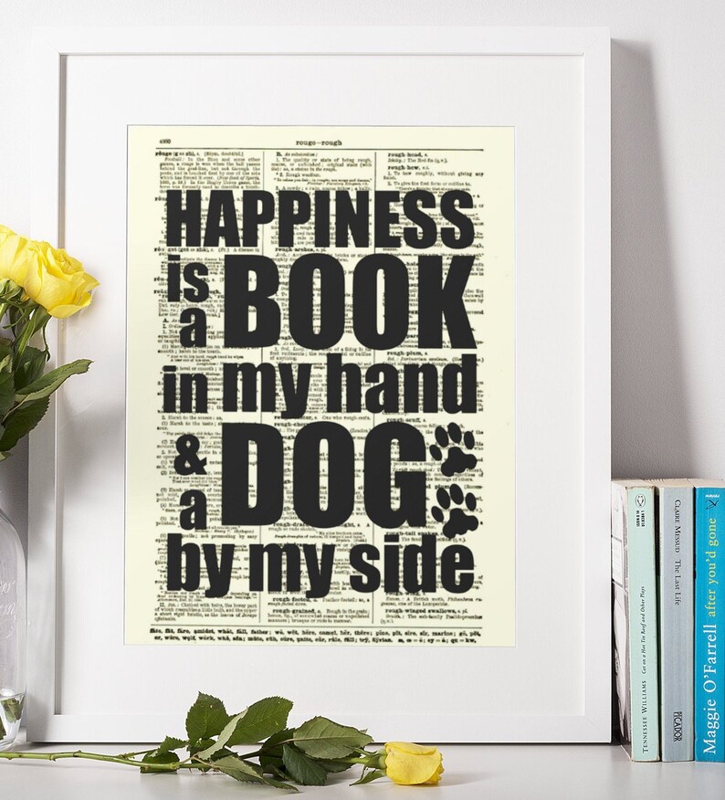 Happiness is a Book in my Hand and a Dog by My Side Quote on an Upcycled 120 Year Old Dictionary Page Holiday Gift Dog Art Print