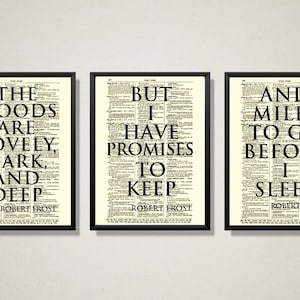 May include: Three framed prints with a black frame and a white background. The prints feature a quote from Robert Frost's poem "Stopping by Woods on a Snowy Evening". The text reads: "The woods are lovely, dark, and deep, But I have promises to keep, And miles to go before I sleep."