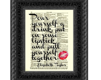 Antique Dictionary Page Printed With The Quote Pour Yourself A Drink, Put On Some Lipstick Inspirational Art Print, Girlboss Office Decor