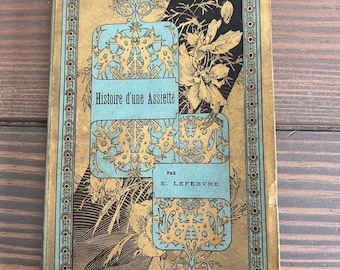 Histoire d'une Assiette by E. Lefebvre. Dated 1887. Published by Hachette and Company, Paris