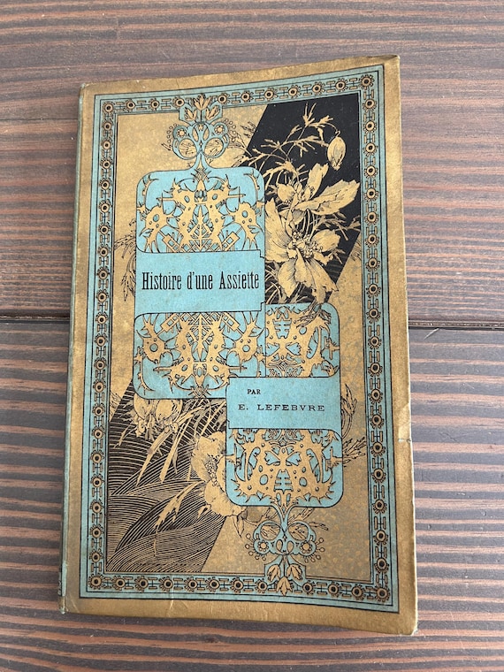 Histoire d'une Assiette by E. Lefebvre. Dated 1887. Published by Hachette and Company, Paris