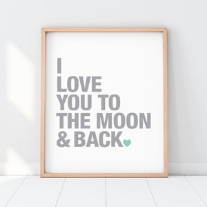 I Love You to the Moon and Back Printable Art, Grey and Mint Green Nursery Art, Moon Kids Room Wall Decor, Love Typography, Gender Neutral image 3