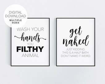 Wash Your Hands You Filthy Animal and Get Naked Just Kidding Don't Make it Weird Printable Set of 2 Digital Downloads, Funny Bathroom Art