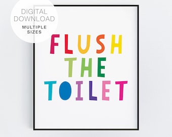 Flush the Toilet Sign, Bathroom Printable, Flush the Toilet Poster, Bathroom Wall Decor, Kids Bathroom Art, Toilet - 5x7, 8x10 and 11x14
