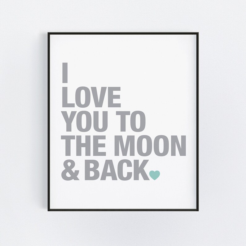 I Love You to the Moon and Back Printable Art, Grey and Mint Green Nursery Art, Moon Kids Room Wall Decor, Love Typography, Gender Neutral image 2