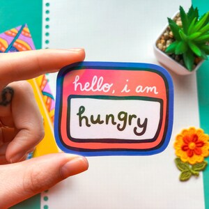 Hello I Am Hungry Sticker: Funny Holographic Vinyl Name Tag