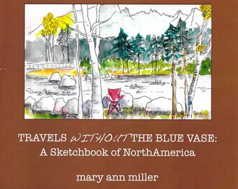Travels WITHOUT the Blue Vase: A Sketchbook of North America