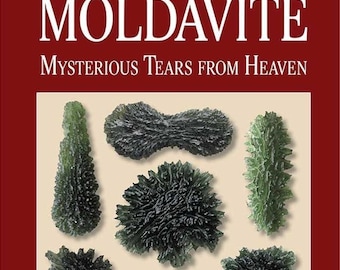 Moldavite : Mysterious Tears from Heaven Book