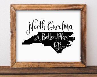 North Carolina state print, a better place to be, North Carolina sign, map printable, North Carolina poster, Farmhouse decor, NC art, gift