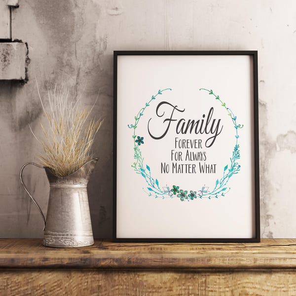 Family Forever For Always No Matter What print, Instant Download, Printable Quote, Family values, family quote, family wall art, watercolor