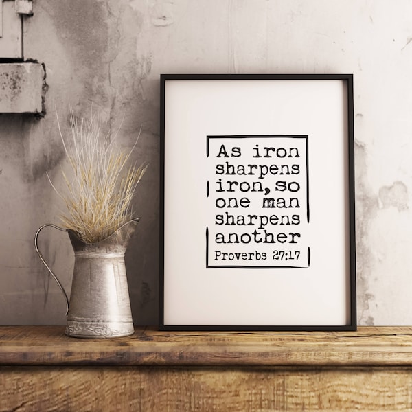 As Iron Sharpens Iron Proverbs 27:17 Instant Download Printable, Scripture Bible verse wall art, Christian inspirational quote digital print